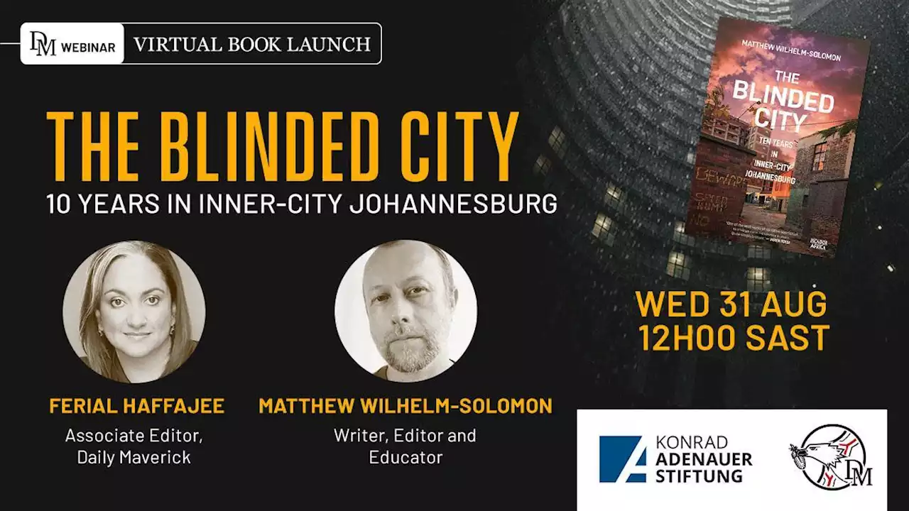 The Blinded City: 10 years in inner-city Johannesburg