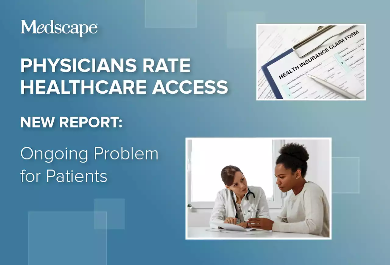 Physicians Rate Healthcare Access Report: Ongoing Problem for Patients