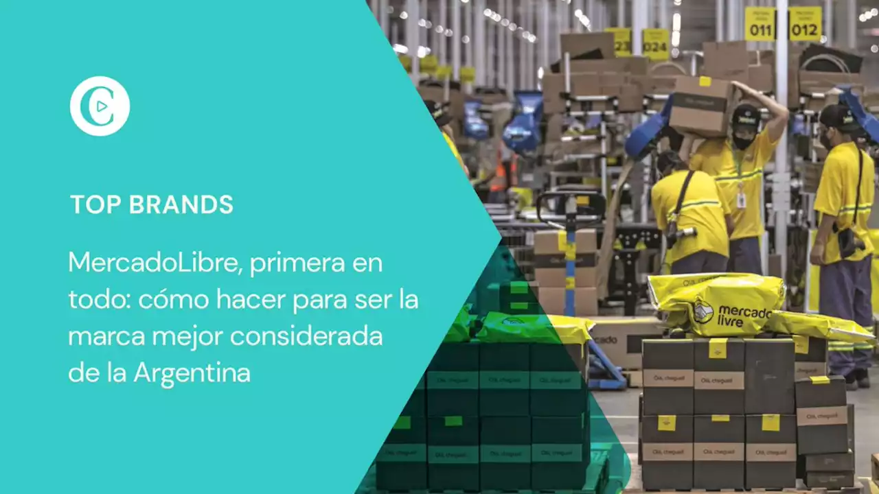 MercadoLibre, primera en todo: c�mo hacer para ser la marca mejor considerada de la Argentina