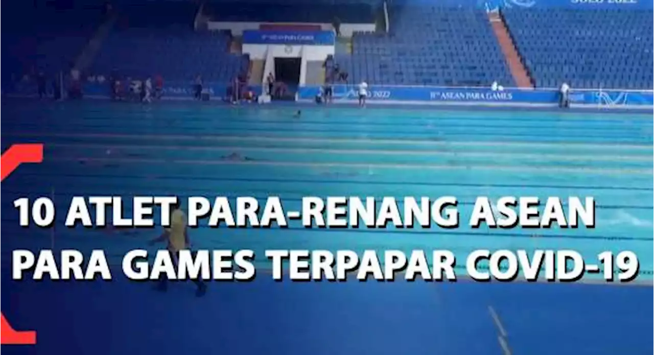 10 Atlet Para Renang Asean Para Games Terpapar Covid-19