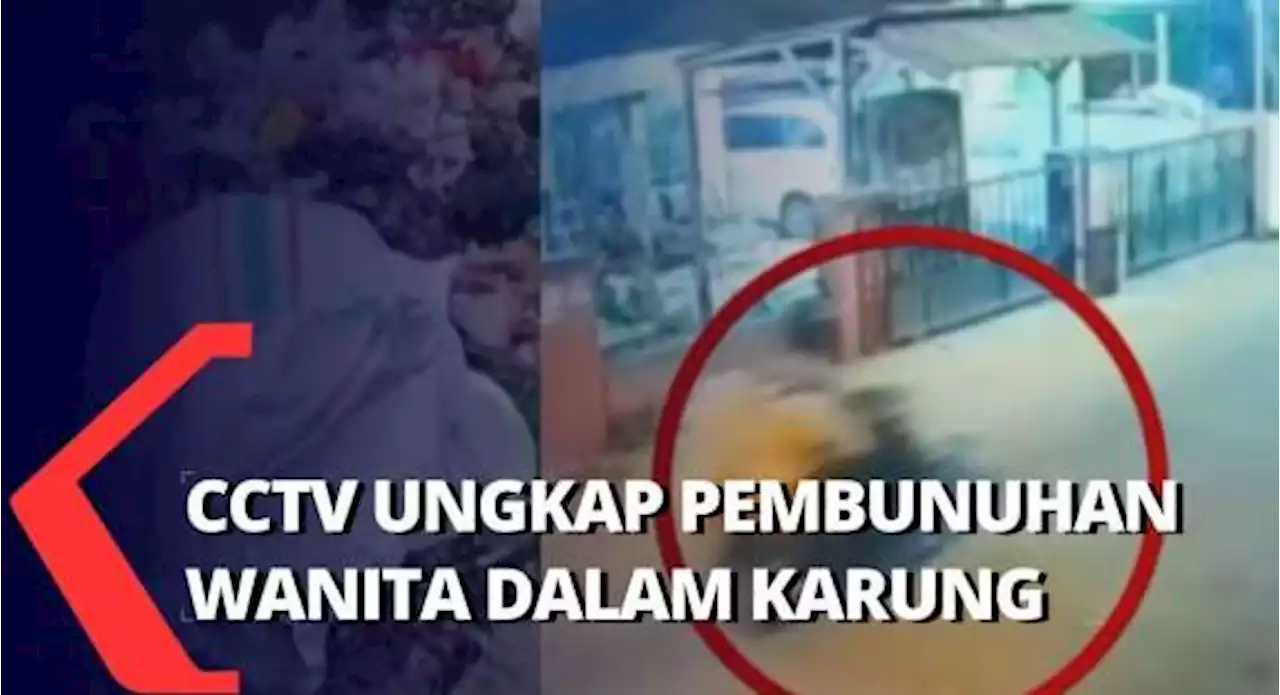 Miris! Jenazah Wanita dalam Karung Ternyata Dibunuh Sang Kekasih Gelap di Depan Anaknya