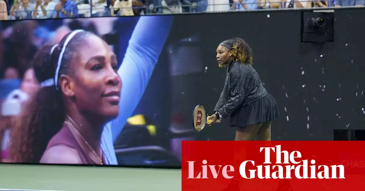 Serena Williams v Danka Kovinic: US Open tennis 2022 – live!