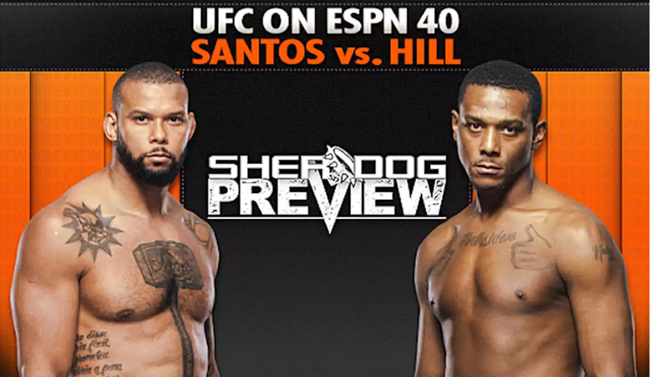 Preview: UFC on ESPN 40 ‘Santos vs. Hill’ - Santos vs. Hill