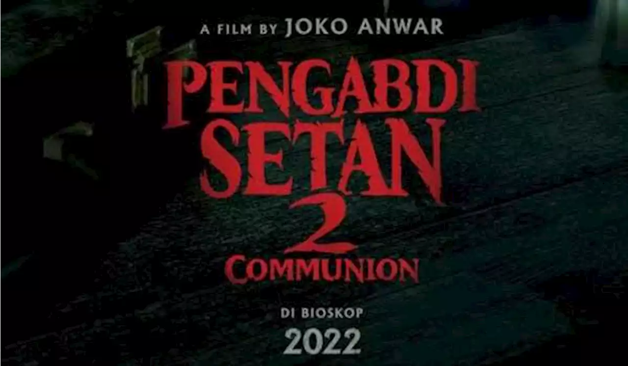 Film Pengabdi Setan 2: Communion Ukir Rekor Penonton di Hari Pertama Tayang