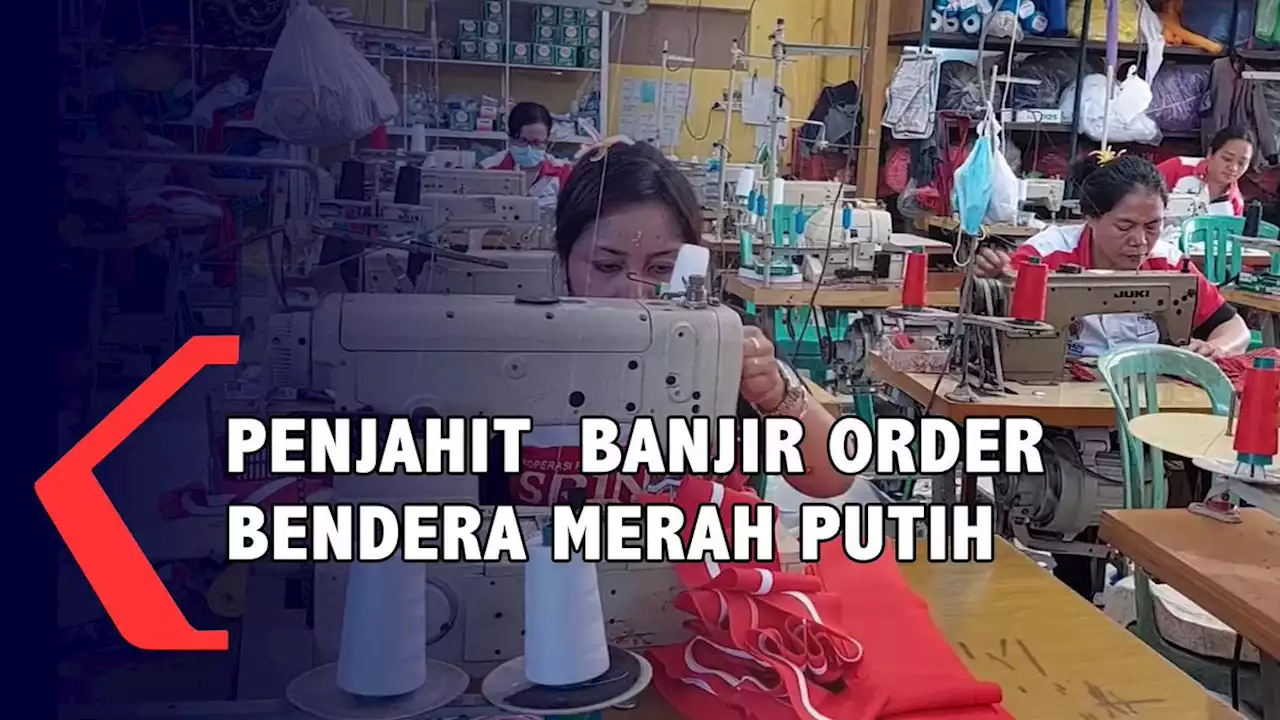 Penjahit Banjir Pesanan Bendera Merah Putih