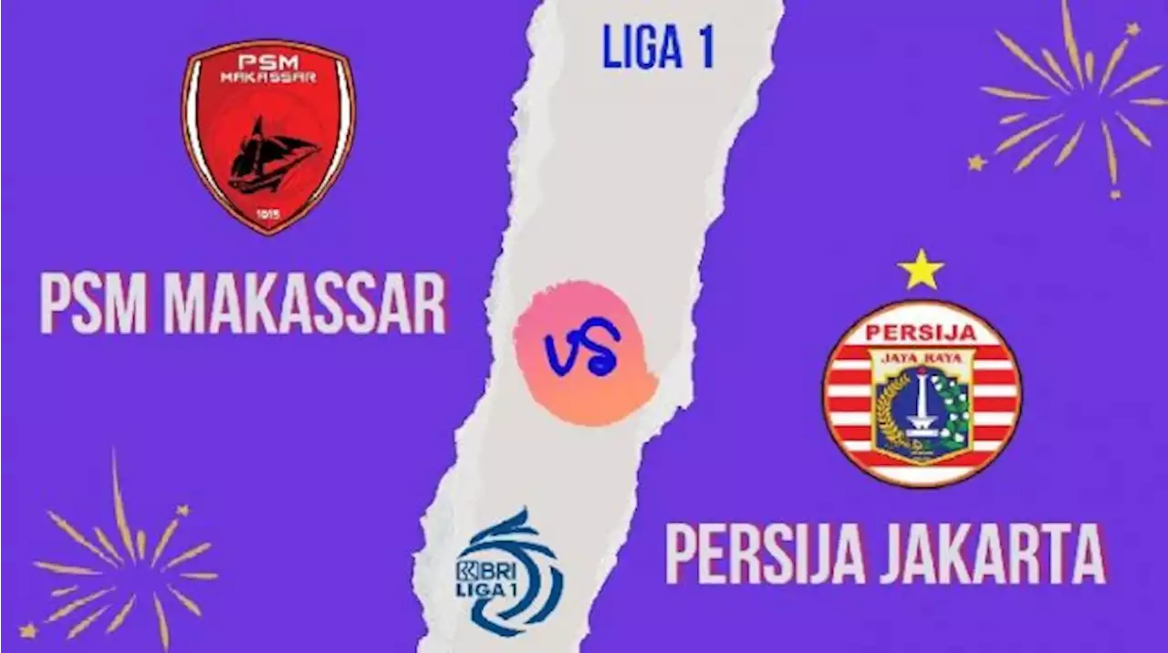 Prediksi PSM Makassar vs Persija Jakarta di Pekan Ketiga BRI Liga 1 Jumat Ini