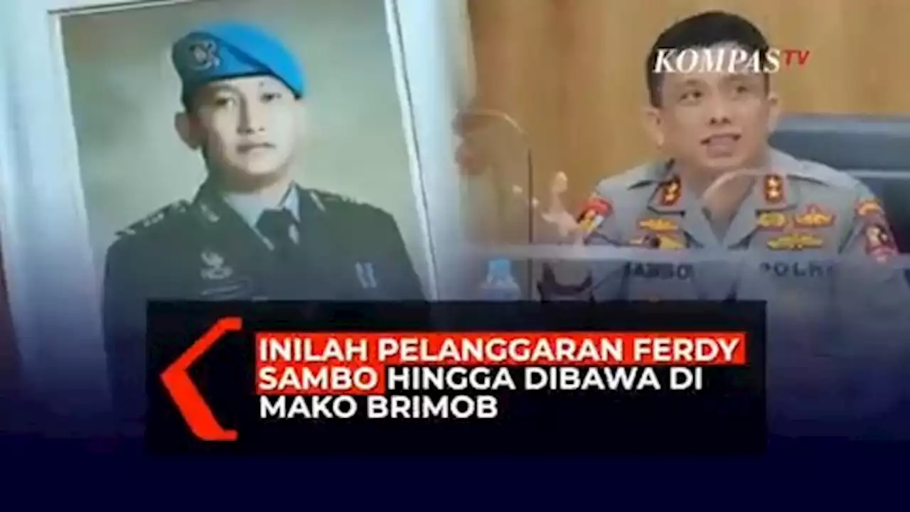 [FULL] Inilah Pelanggaran Ferdy Sambo hingga Dibawa ke Mako Brimob Diperiksa Irsus Terkait CCTV