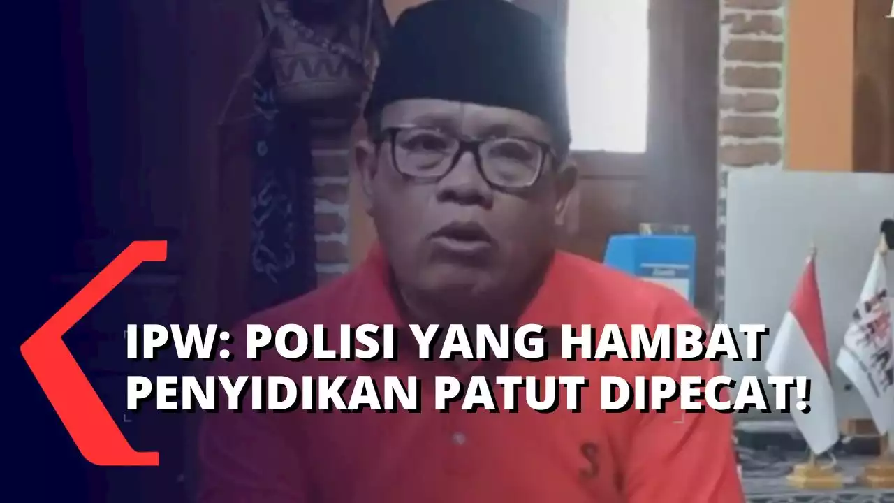 Soal Penyidikan Kematian Brigadir J, IPW: Polisi Hambat Penyidikan Patut Dipecat Secara Tidak Hormat