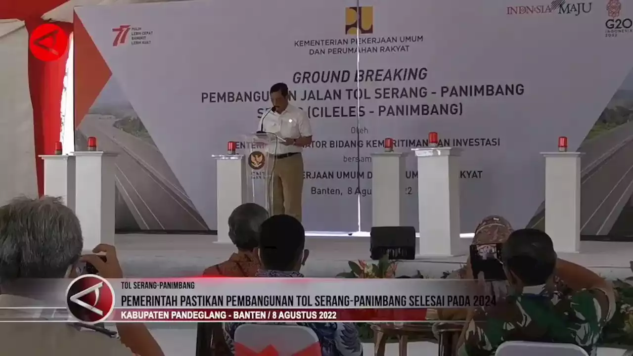 Pemerintah pastikan pembangunan tol Serang-Panimbang selesai pada 2024 - ANTARA News