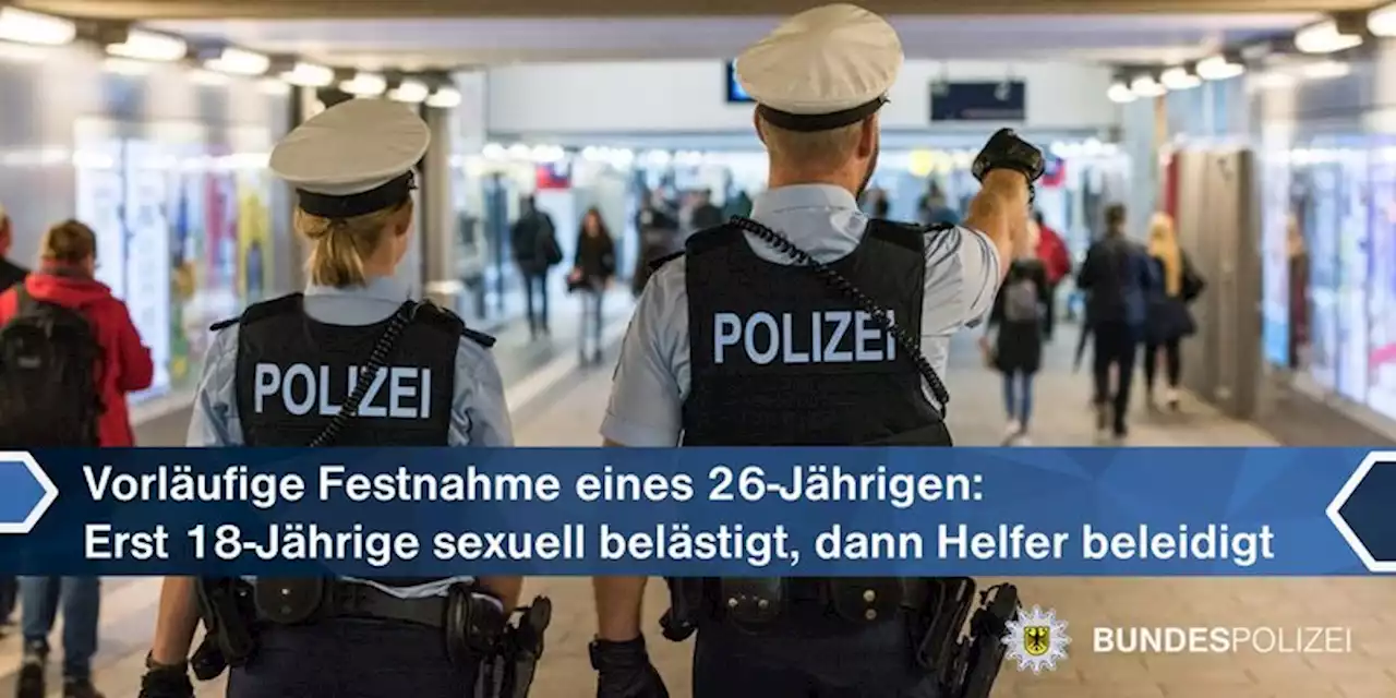 Sexuelle Belästigung: 26-Jähriger vorläufig festgenommen