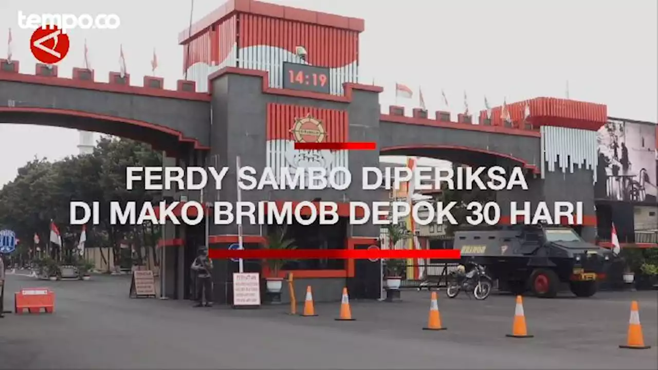 Ferdy Sambo Diperiksa di Mako Brimob Selama 30 Hari ke Depan