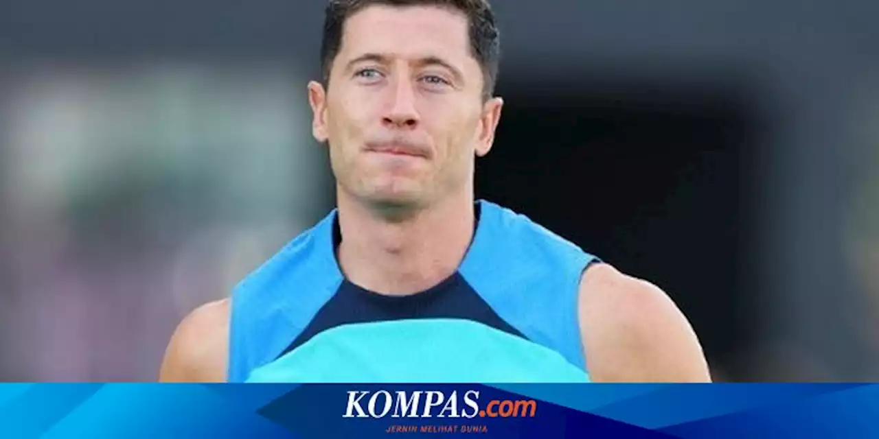 Lewandowski di Barcelona seperti Anak Kecil dengan Mainan Barunya