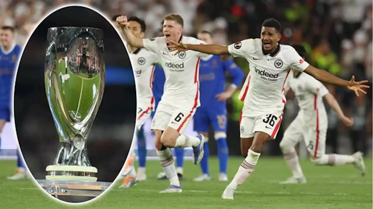 International - UEFA Supercup 2022: Eintracht Frankfurt winkt ordentlicher Geldregen