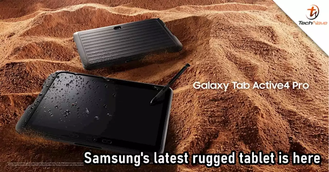 Samsung Galaxy Tab Active4 Pro release: SD 778G, MIL-STD-810H certification and IP68 rated, starts from ~RM3,713 | TechNave