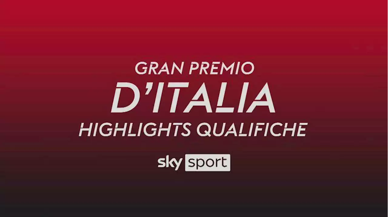 GP Italia: gli highlights delle qualifiche- Video Gazzetta.it