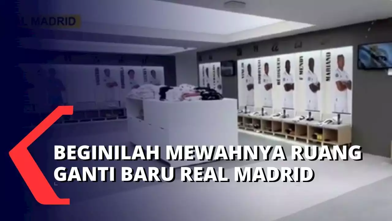 Yuk, Intip Mewahnya Ruang Ganti Baru Milik Real Madrid di Santiago Bernabeyu