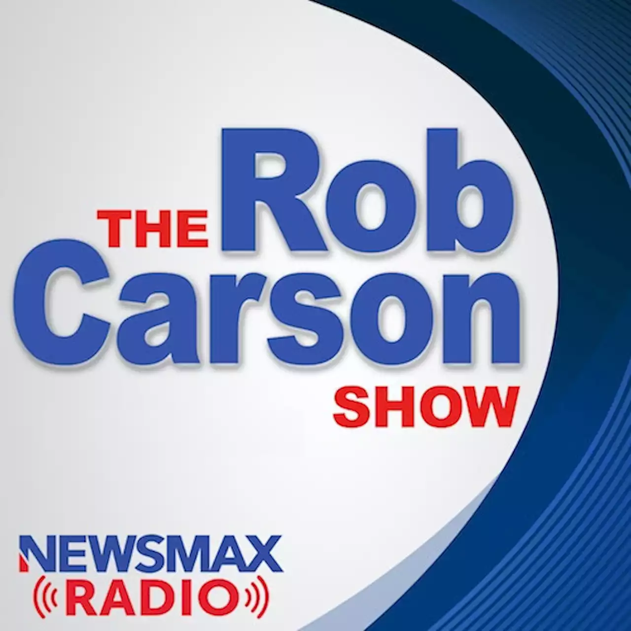 Best of the Week / The Rob Carson Show (09/10/22) by The Rob Carson Show / Newsmax Radio