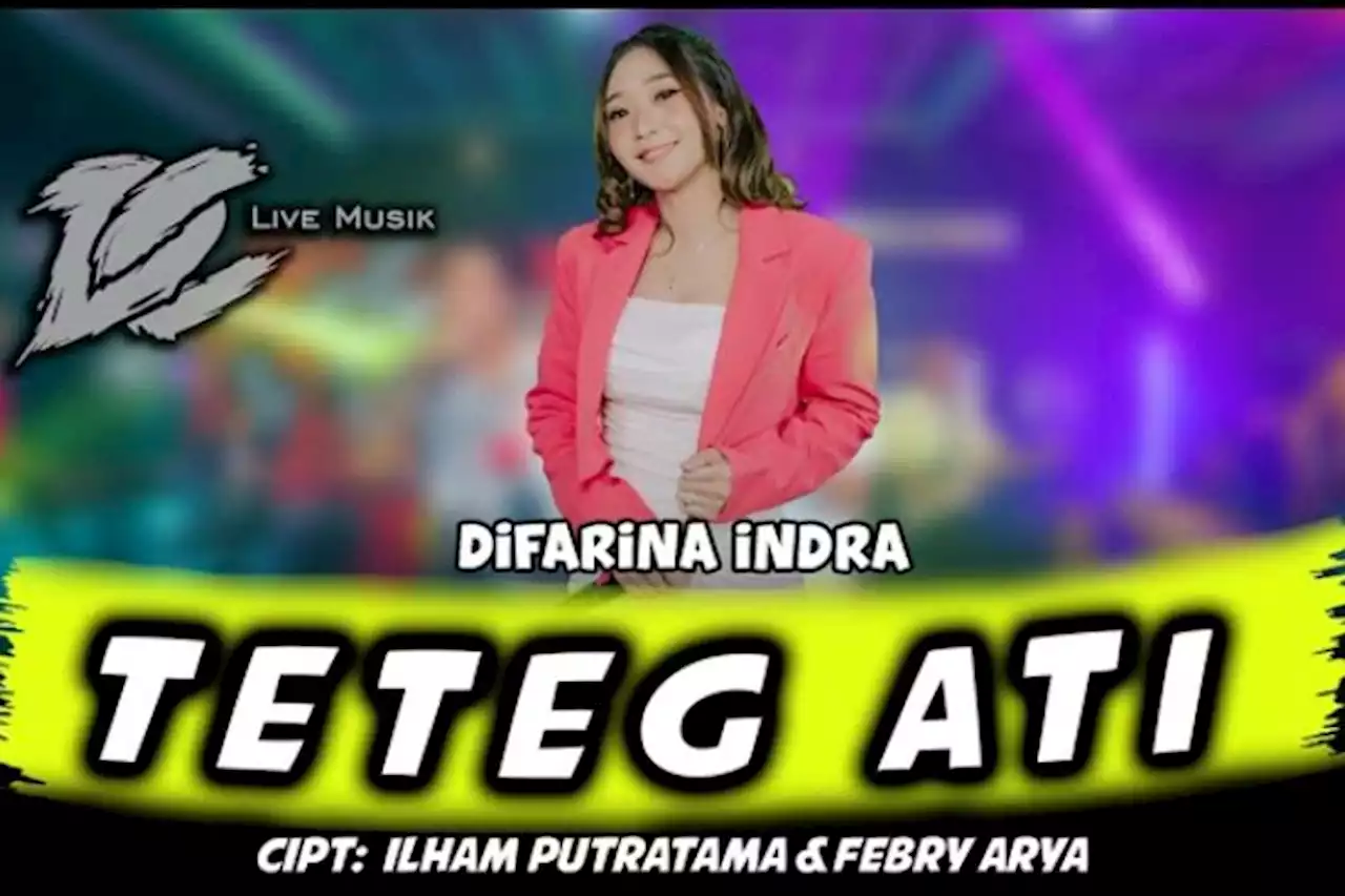 Lirik Lagu Teteg Ati - Difarina Indra - Pikiran-Rakyat.com