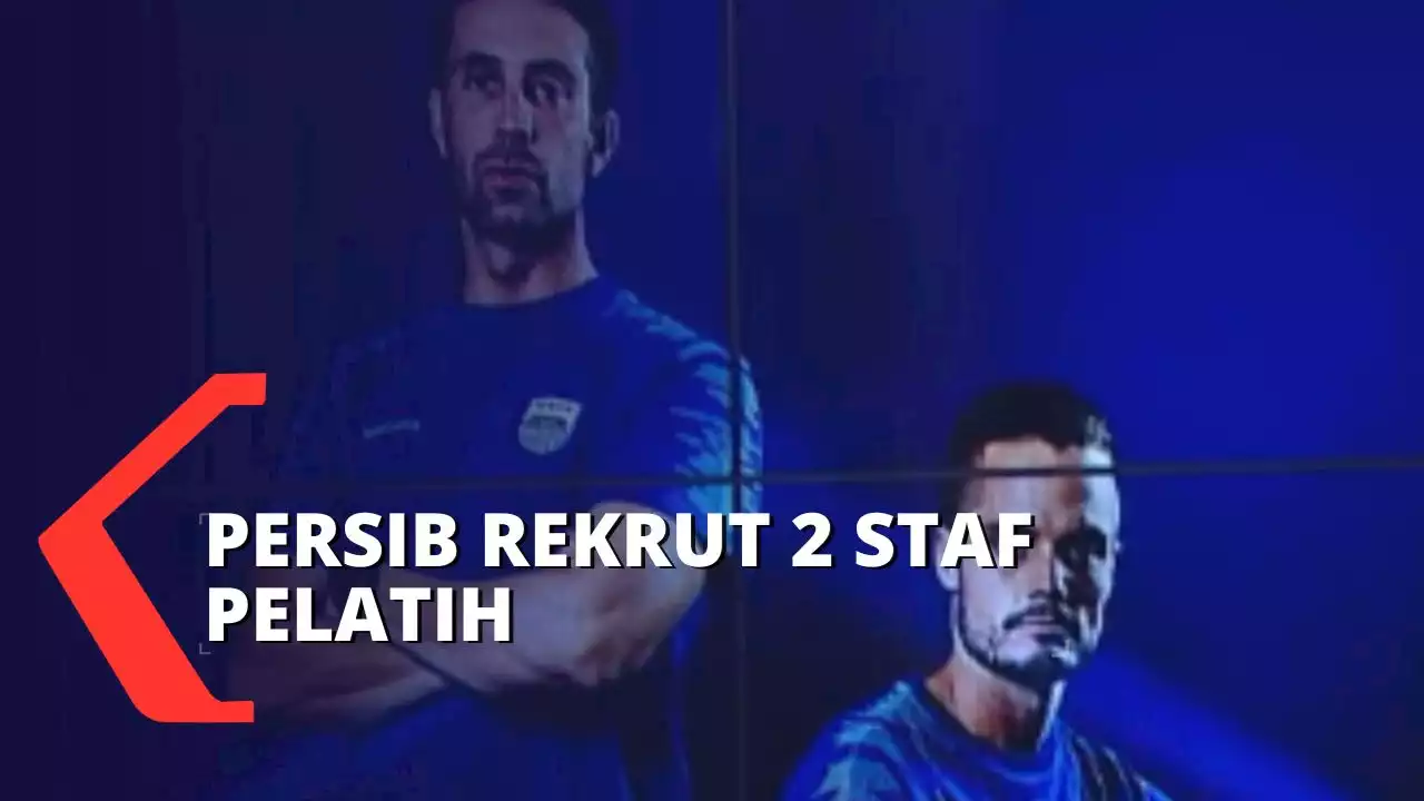 Persib Bandung Datangkan 2 Asisten Pelatih Baru!