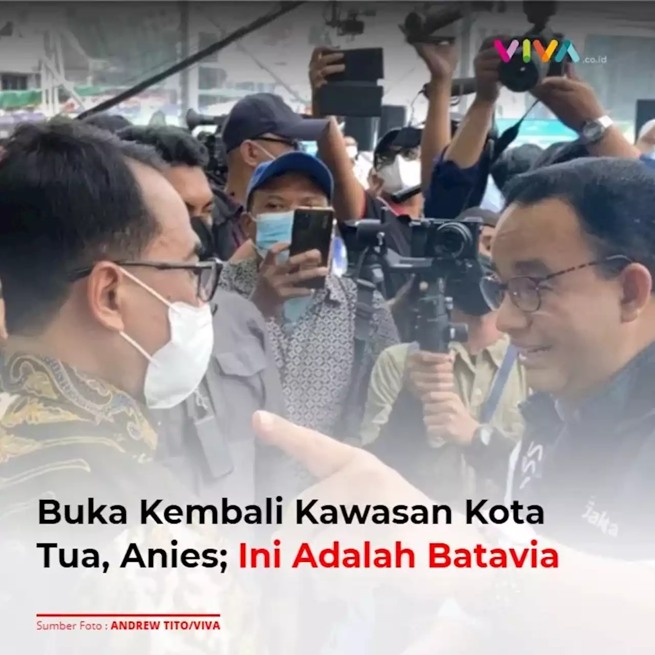 Buka Kembali Kawasan Kota Tua, Anies; Ini Adalah Batavia