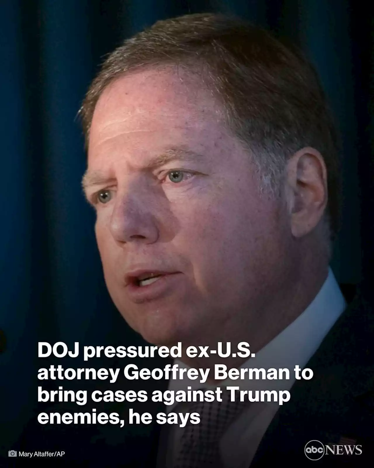 Justice Department pressured former US attorney to bring cases against Trump enemies, Geoffrey Berman says