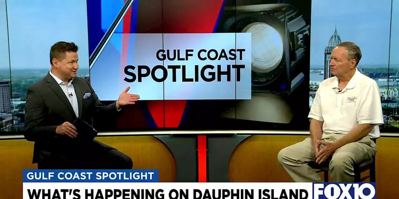 Gulf Coast Spotlight: What’s happening on Dauphin Island