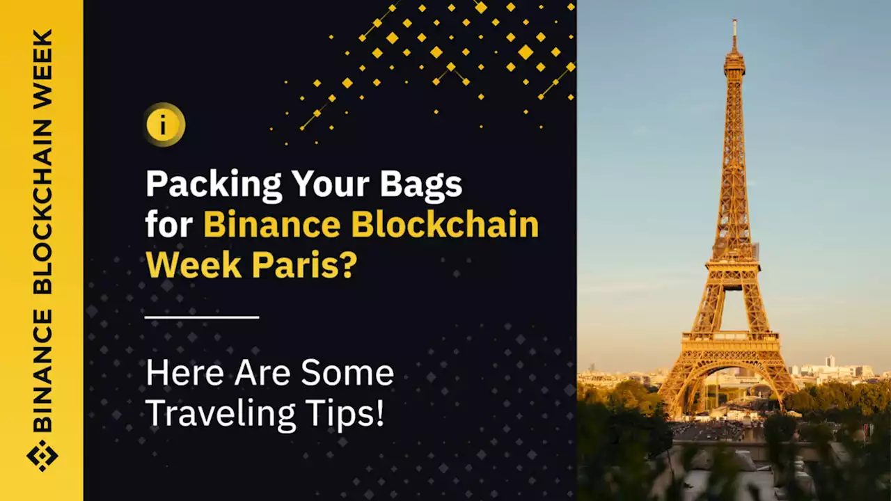 Packing Your Bags for Binance Blockchain Week Paris? Here Are Some Travel Tips! | Binance Blog