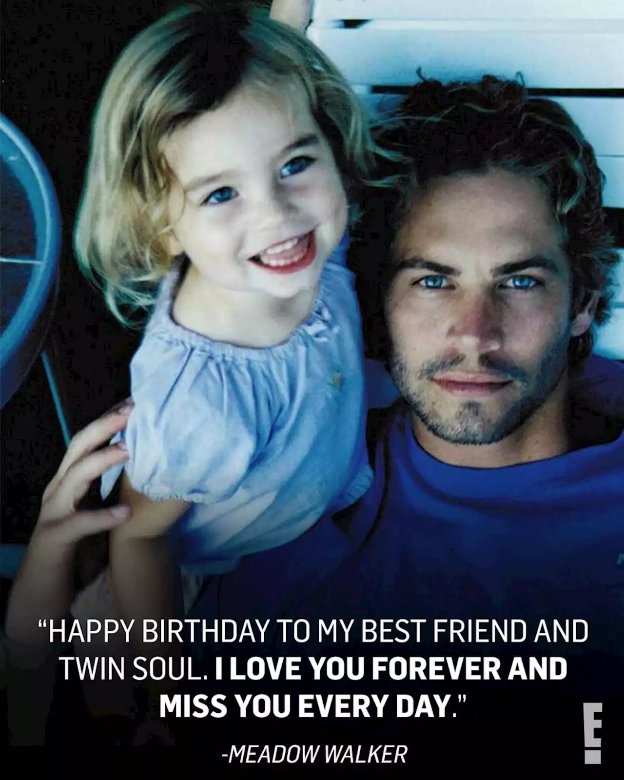 Meadow Walker Pens Message to Dad and 'Best Friend' Paul Walker On What Would've Been His 49th Birthday - E! Online