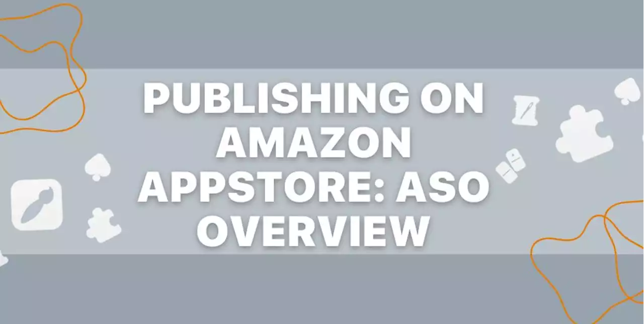 Publishing on Amazon AppStore: ASO Overview | HackerNoon