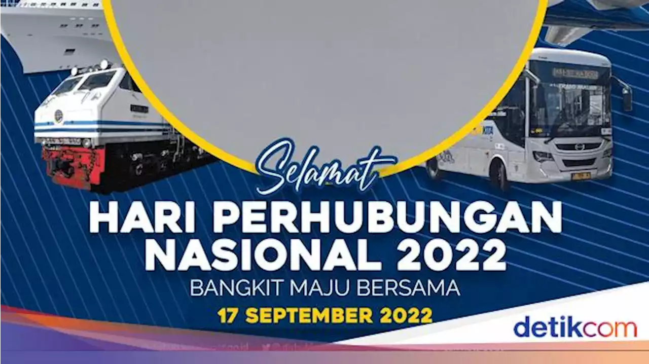 Hari Perhubungan Nasional 2022: Sejarah, Tema dan Twibbon