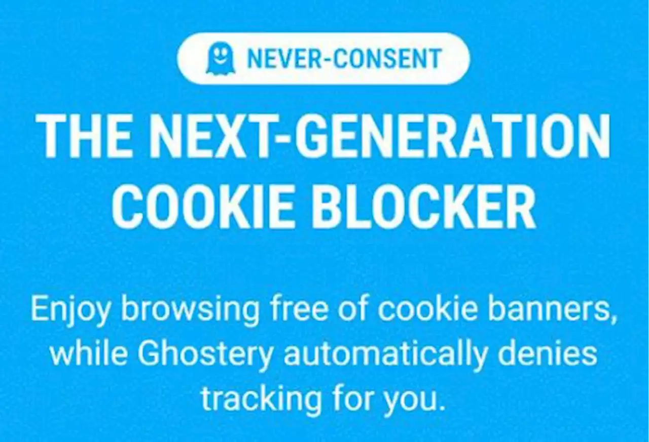 Never Consent: New Privacy Tool Makes Tracking Cookie Pop-ups Disappear