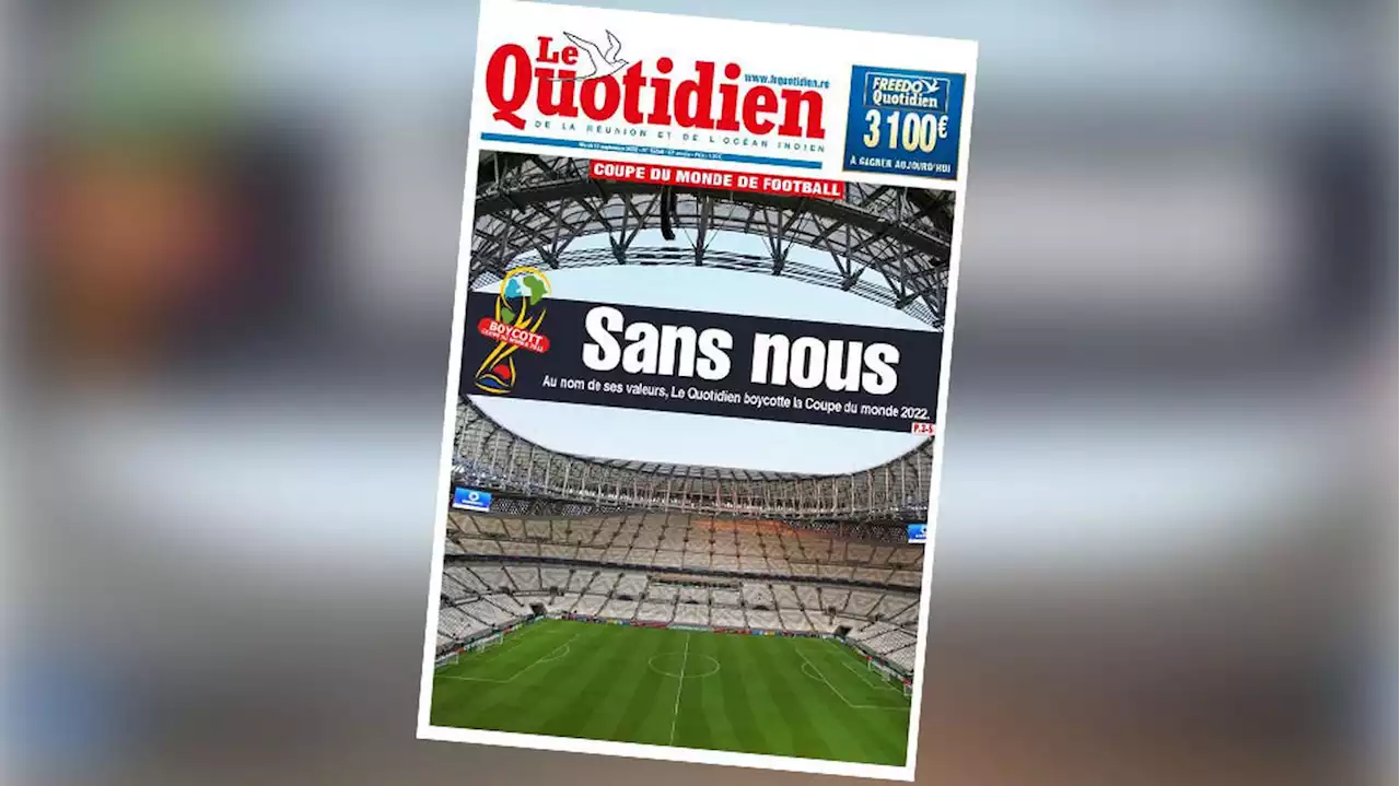 Coupe du monde 2022 : 'Le Quotidien de La Réunion' boycotte la compétition au Qatar et assure que 'Même si la France est championne, nous ne relaierons pas l'exploit sportif'