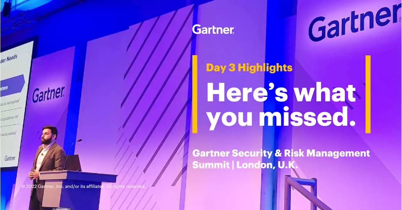 Gartner Security & Risk Management Summit 2022 London: Day 3 Highlights