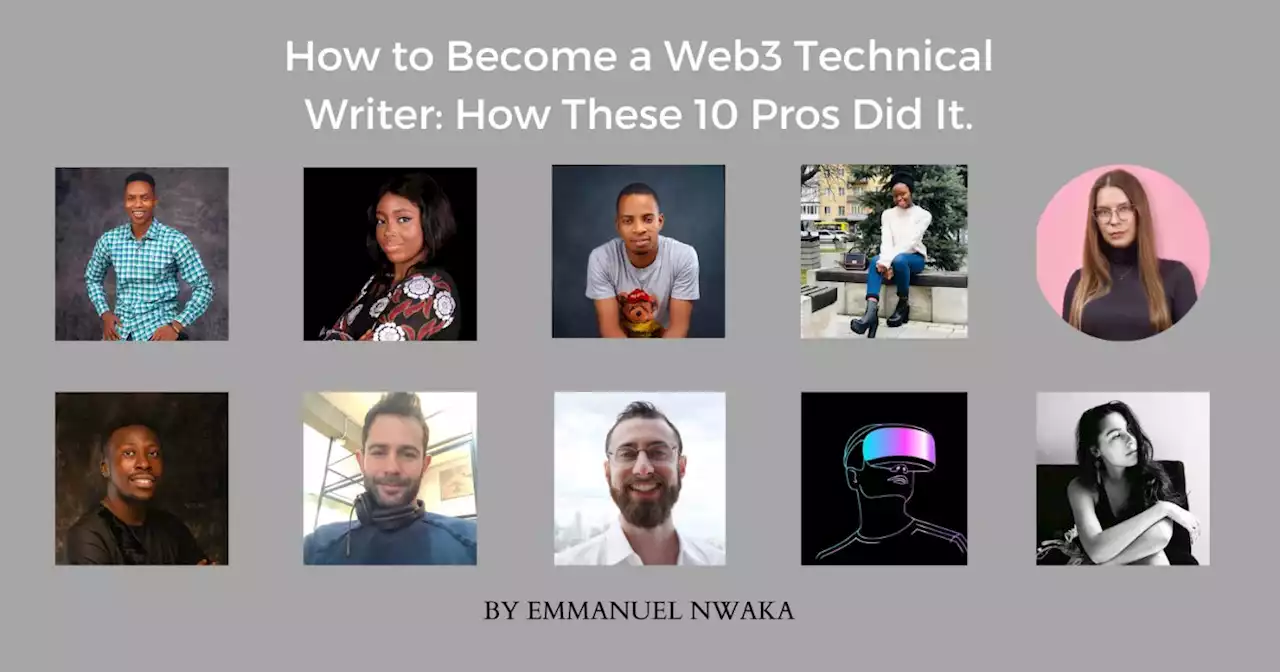 How to Become a Web3 Technical Writer: How These 10 Pros Did It. | HackerNoon