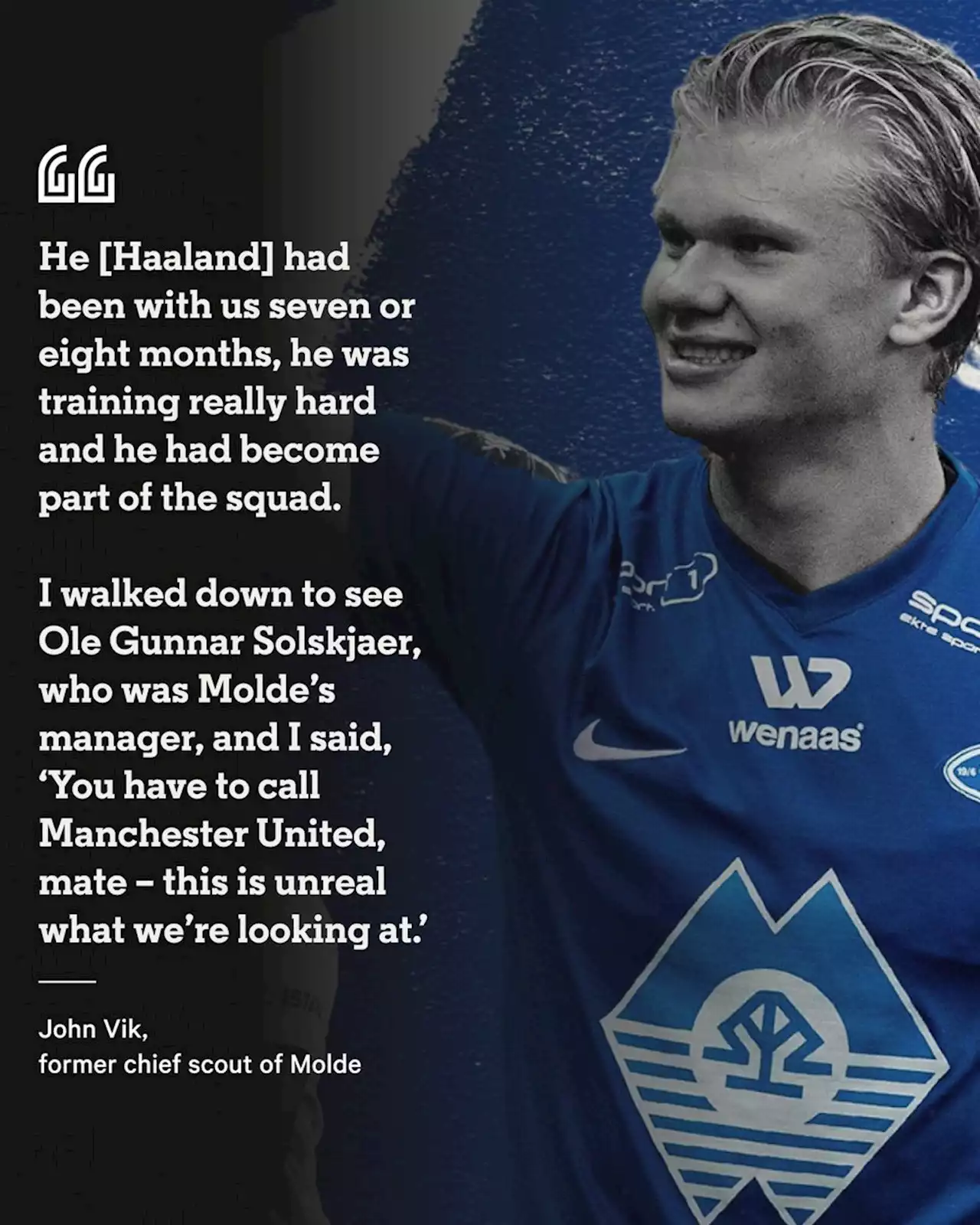 'He’s not going to try that, is he?': How Molde's chief scout knew Haaland was special