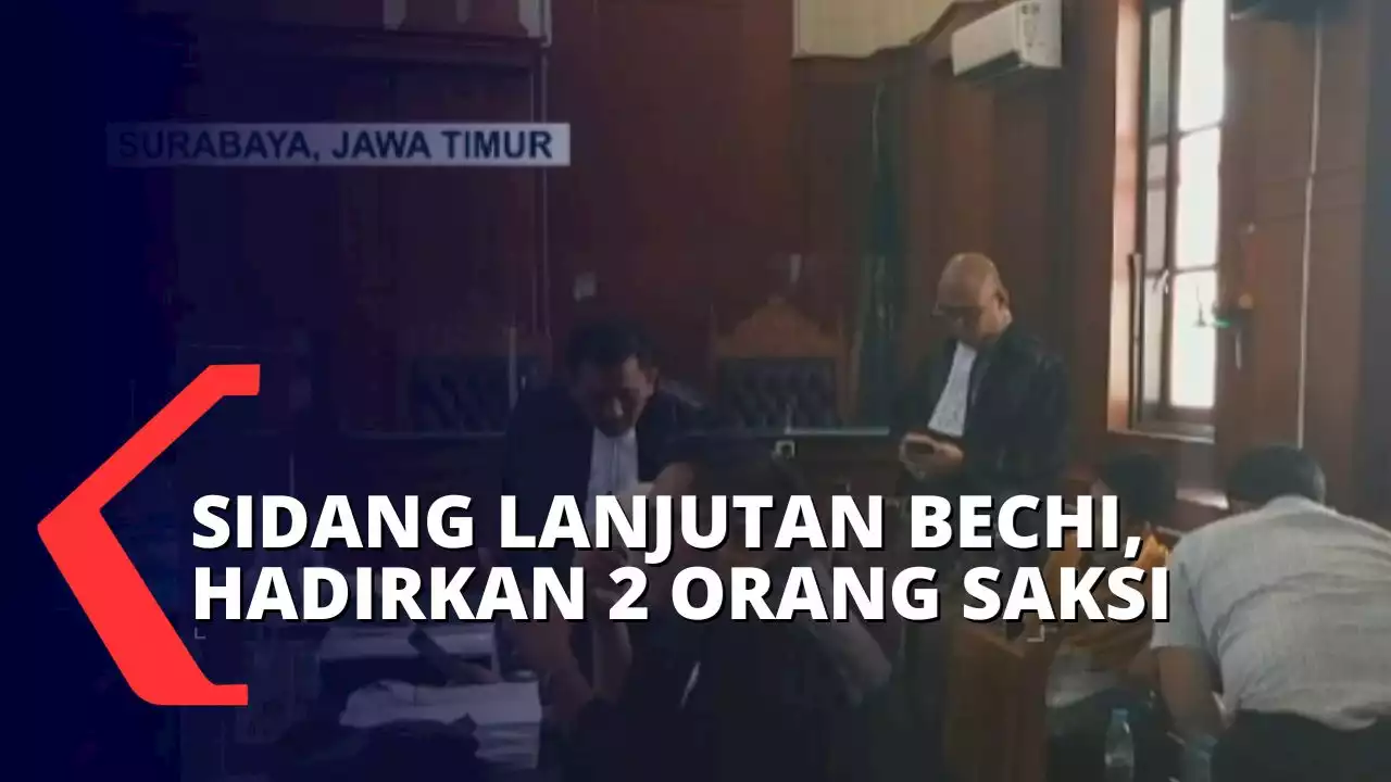 2 Orang Saksi yang Berada di TKP Dihadirkan dalam Sidang Bechi, Kronologi Peristiwa Akan Digali!