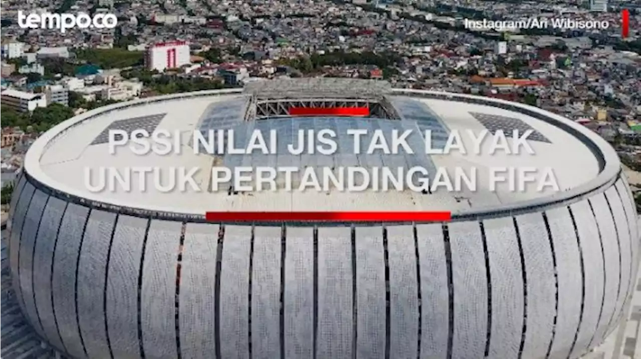 Debat Kusir JIS Tak Layak FIFA, Politikus PDIP: Panggil BPKP, Audit agar Tak Ada Fitnah