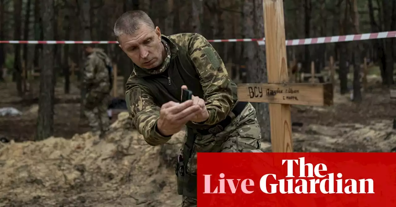 Russia-Ukraine war: senior pro-Russian officials reported killed; Ukraine says mass grave found at Izium – live