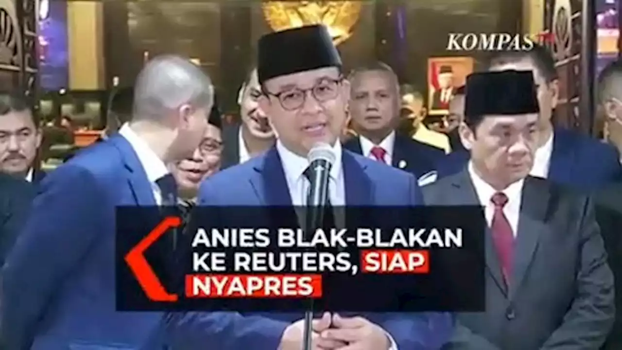 Anies Baswedan Blak-blakan ke Media Asing Reuters Siap Nyapres