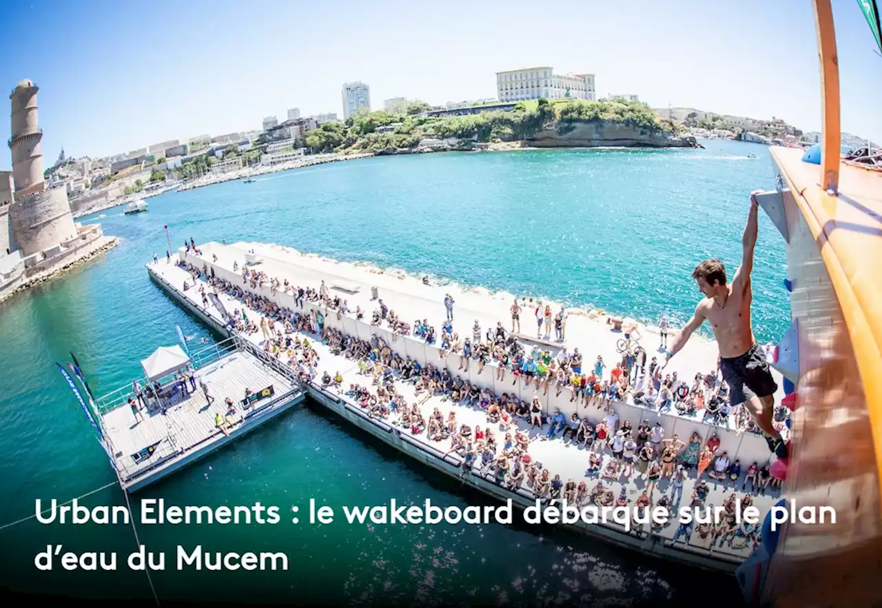 Urban Elements : le wakeboard débarque sur le plan d'eau du Mucem