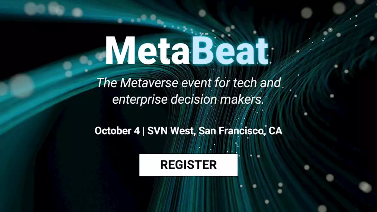 MetaBeat 2022 | Oct. 4, 2022 | San Francisco, CA