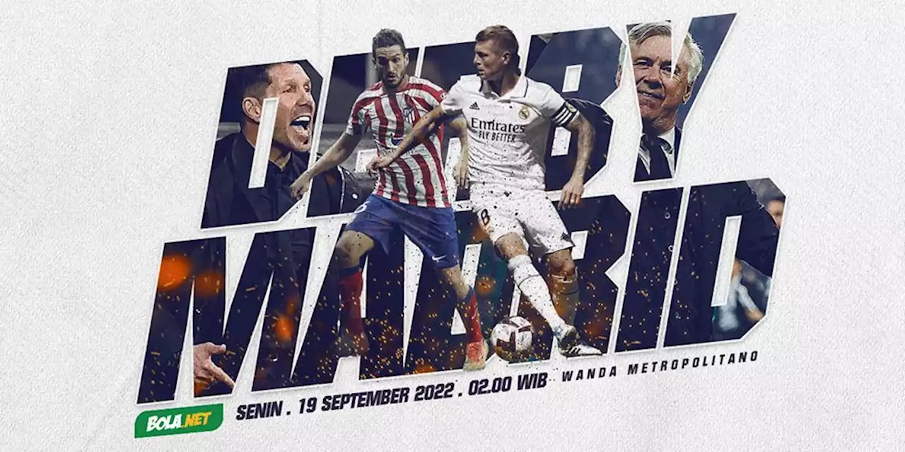 Prediksi Atletico Madrid vs Real Madrid 19 September 2022 - Bola.net