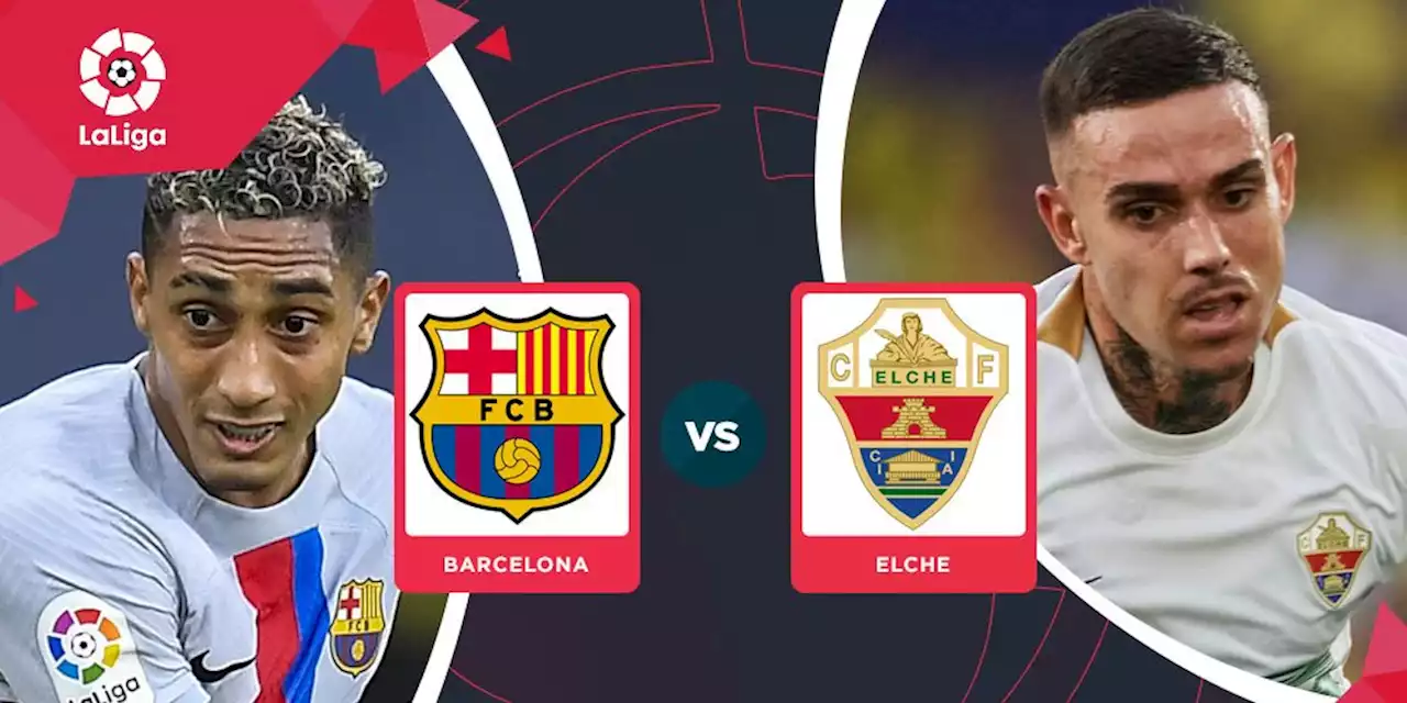 Prediksi Barcelona vs Elche 17 September 2022 - Bola.net