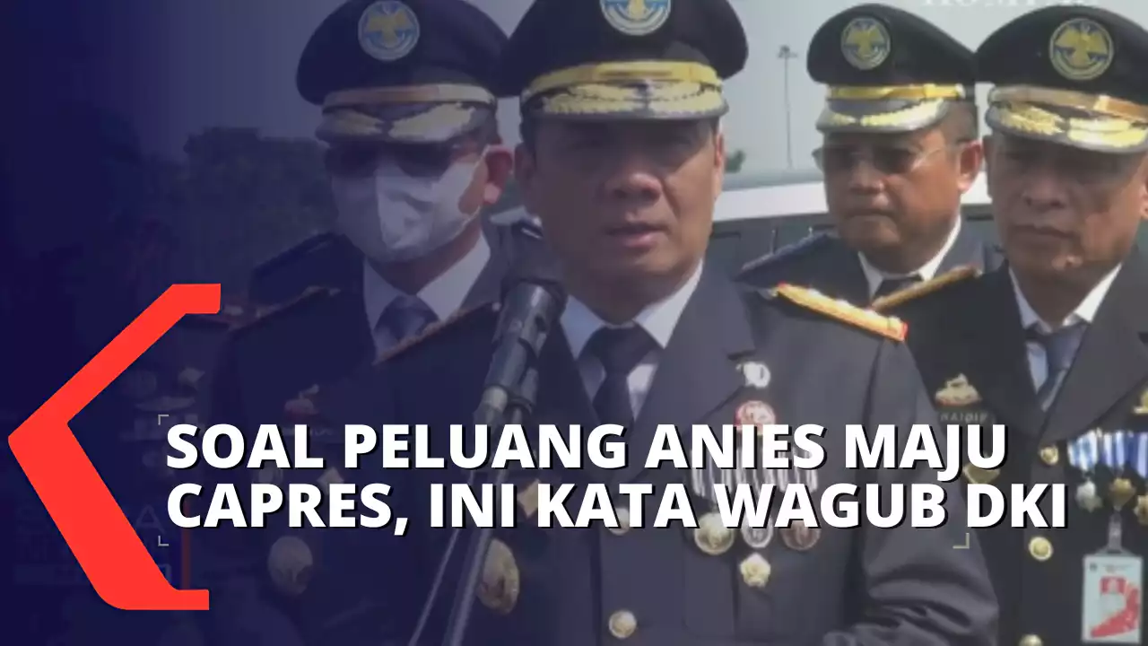 Wagub DKI Jakarta Tanggapi Soal Peluang Anies Baswedan Maju Capres 2024