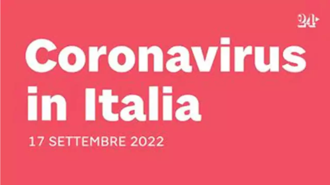 Coronavirus: bollettino del 17 settembre 2022 - Il Sole 24 ORE