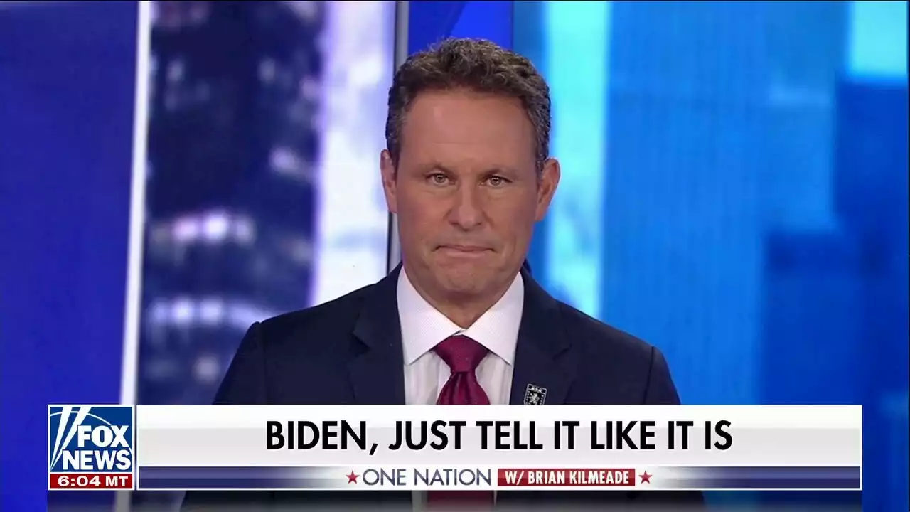 BRIAN KILMEADE: How the Biden administration is 'gaslighting' Americans