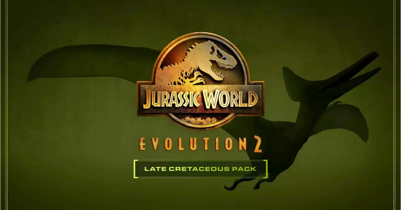 Jurassic World Evolution 2: Late Cretaceous Pack Released