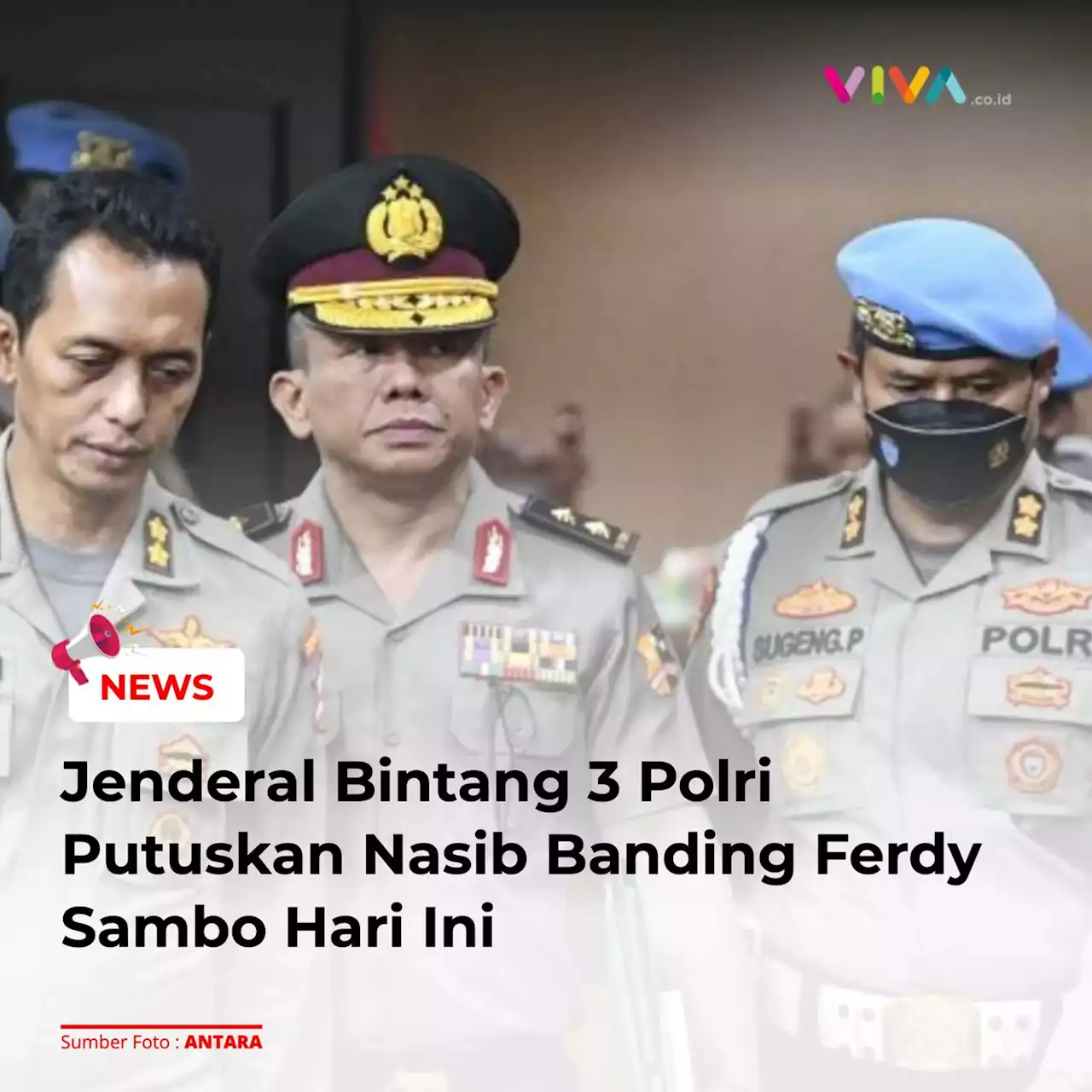 Jenderal Bintang 3 Polri Putuskan Nasib Banding Ferdy Sambo Hari Ini