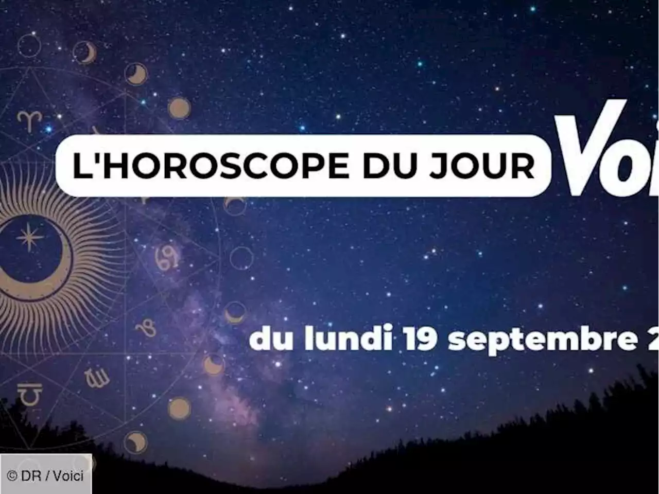 Horoscope du Lundi 19 septembre 2022 : travail, toutes les prévisions - Voici