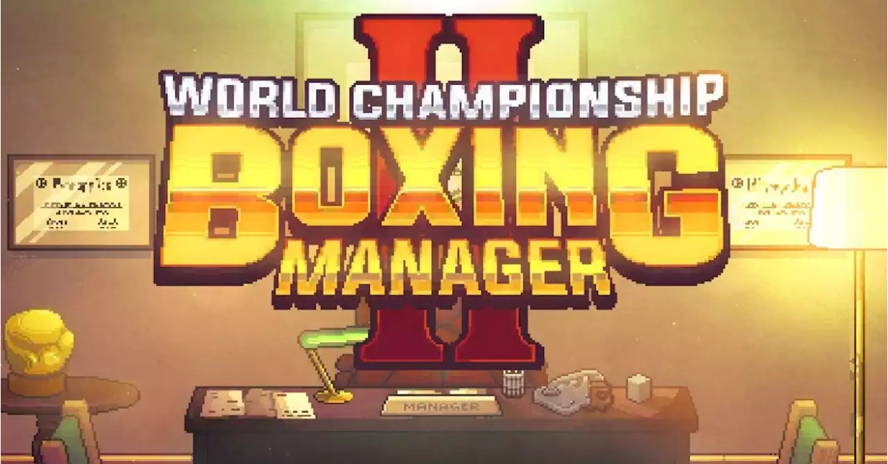 World Championship Boxing Manager 2 Will Launch In Late 2022